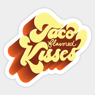 Taco Flavored Kisses Sticker